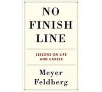 No Finish Line - Meyer Senior Advisor Feldberg - Columbia University Press - Livre en Anglais - Hardback Meyer Senior Advisor FeldbergMeyer Senior Advisor Feldberg (Auteur)