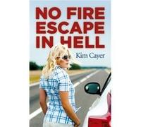 No Fire Escape in Hell by Kim Cayer Kim Cayer (Auteur)