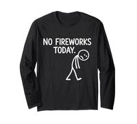 No Fireworks Today Funny Juillet 4 Nouvel an Humeur Manche Longue