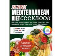 No Fish Mediterranean Diet cookbook: Fish-Free Mediterranean Diet Made Easy-Over 100 Recipes for Weight Loss, Heart Health, and Longevity.