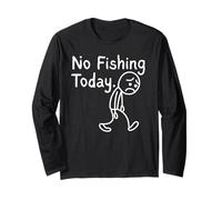 No Fishing Today Funny Sad Stickman Fisherman Fishing Lover Manche Longue