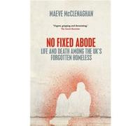 No Fixed Abode by Maeve McClenaghan Maeve McClenaghan (Auteur)