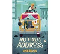 No Fixed Address by Susin Nielsen Susin Nielsen (Auteur)