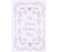 No Flowers Without Rain