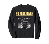 No Flux Given Electromagnétisme Physique Science Humour Sweatshirt