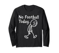 No Football Today Funny Sad Stickman Football Fans Manche Longue