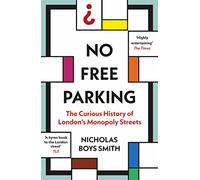 No Free Parking: The Curious History of London's Monopoly Streets