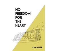 No Freedom for the Heart