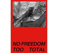 No Freedom Too Total