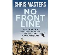 No Front Line: Australia's Special Forces at War in Afghanistan