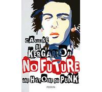 No Future. Histoire du punk
