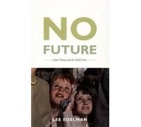 No Future: Queer Theory And The Death Drive