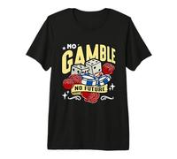 No Gamble No Future Casino Luck Loves Jeu de dés de Poker T-Shirt Haut de Gamme