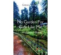 No Garden For Girls Like Me