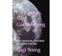 No Ghosts, No Gatekeeping: How I Wrote My Truth With Ai (and You Can Too)