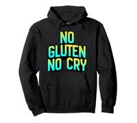No Gluten NO Cry Funny Celiac Gluten Free Sarcastic Apparel Sweat à Capuche