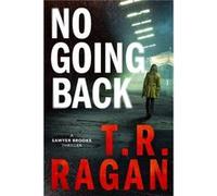 No Going Back by T.R. Ragan T.R. Ragan (Auteur)