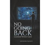 No Going Back: Leadership Without Limits
