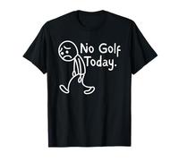 No Golf Today Funny Sad Stickman Golfer T-Shirt