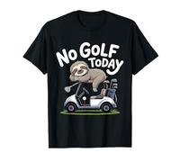 No Golf Today Joke Funny Sloth Golfeur T-Shirt