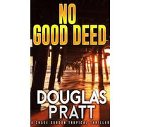 No Good Deed A Chase Gordon Tropical Thriller, #15 - Douglas Pratt - Douglas Pratt - ebook (ePub) - Livre