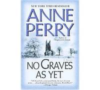 No Graves As Yet, World War I Anne Perry (Auteur)