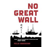 No Great Wall: Trade, Tariffs, and Nationalism in Republican China, 1927-1945