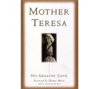No Greater Love by Teresa & Mother Mother Teresa (Auteur)
