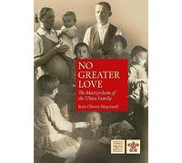No Greater Love: The Martyrdom of the Ulma Family