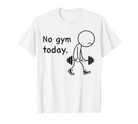 No Gym Today Workout Muscu Musculation Bodybuilding Humour T-Shirt