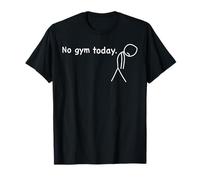 No Gym Today Workout Muscu Musculation Bodybuilding Humour T-Shirt