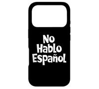 No Hablo Espanol Phrases Amusantes en Espagnol Coque pour iPhone 17 Pro