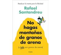 No hagas montañas de granos de arena y TODO son granos de arena/ Don't Make a Mountain Out of a Molehill and EVERYTHING is a Molehill