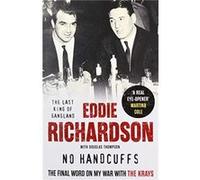 No Handcuffs The Final Word on My War with The Krays by Eddie Richardson Unknown (Auteur)