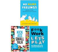 No Hard Feelings, Kick Ass Small Talk & F**k Work, Let's Play 3 Books Collection Set