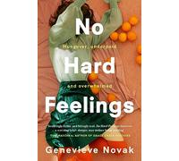 No Hard Feelings: TikTok's new favourite book - the witty and vulnerable debut novel from the author of CRUSHING, for readers of Dolly Alderton, Coco Mellors and Curtis Sittenfeld