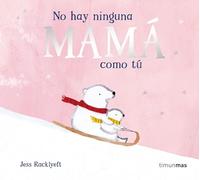 No hay ninguna mamá como tú