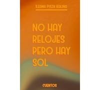 NO HAY RELOJES PERO HAY SOL: CUENTO FICCION