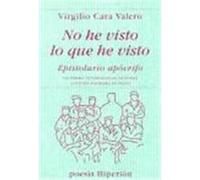 No he visto lo que he visto Epistolario apócrifo