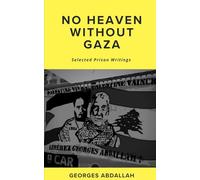 No Heaven without Gaza: Selected Prison Writings