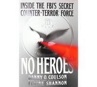 No Heroes: Inside the Fbi's Secret Counter-Terror Force