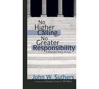 No Higher Calling, No Greater Responsibility
