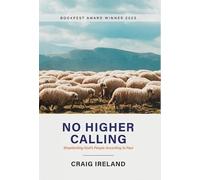 No Higher Calling: Shepherding God's People According to Paul