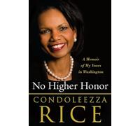 No Higher Honor: A Memoir of My Years in Washington