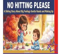 No Hitting Please: A Sibling Story About Big Feelings, Gentle Hands and Making Up - For Toddlers and Kids interactive stem learning