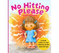 No Hitting Please: Girl Version - A Social Story to Stop Toddlers and Kids from Hitting
