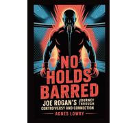 No Holds Barred: Joe Rogan’s Journey Through Controversy and Connection