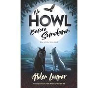 No Howl Before Sundown: Rise of the Wise Wolf