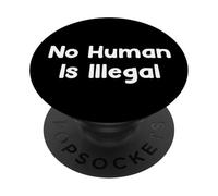 No Human is Illegal Human Rights Protest Saying Design PopSockets PopGrip Adhésif