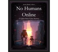 No Humans Online: A Cipher Story Cyber Mystery